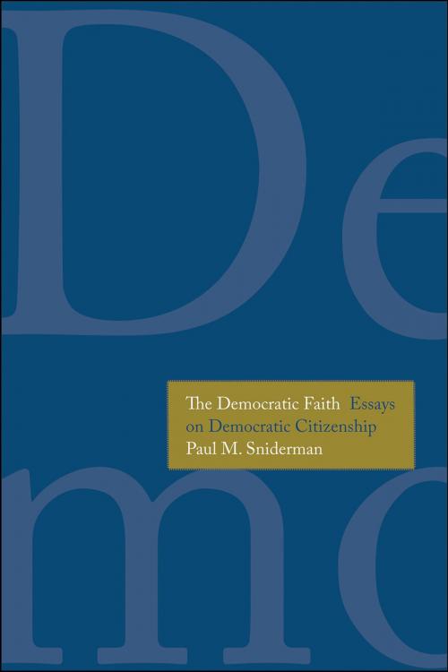 Cover of the book The Democratic Faith by Paul M. Sniderman, Yale University Press