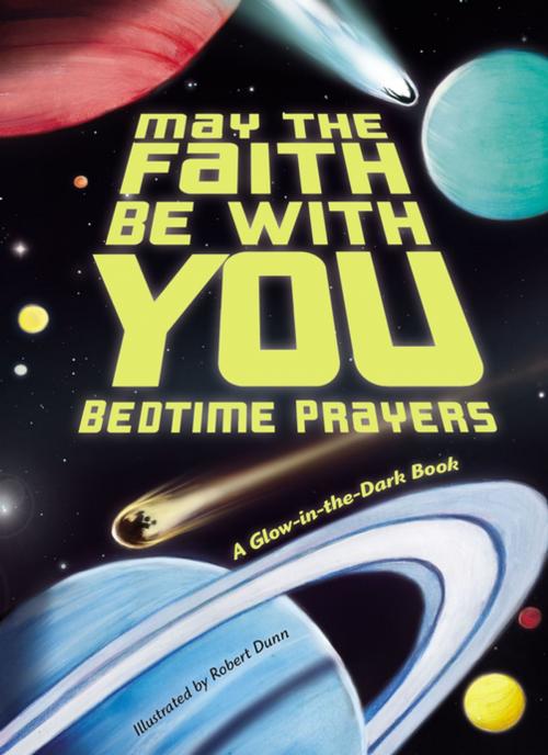 Cover of the book May the Faith Be With You: Bedtime Prayers by Susan Collins Thoms, Zonderkidz
