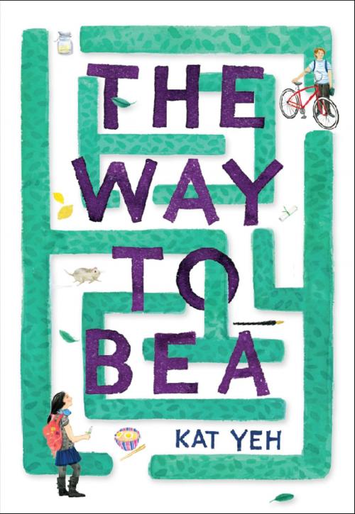 Cover of the book The Way to Bea by Kat Yeh, Little, Brown Books for Young Readers