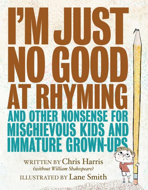 Cover of the book I'm Just No Good at Rhyming by Chris Harris, Little, Brown Books for Young Readers
