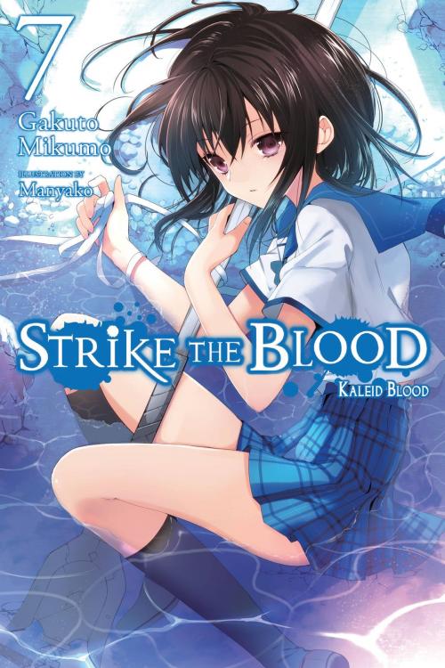 Cover of the book Strike the Blood, Vol. 7 (light novel) by Gakuto Mikumo, Manyako, Yen Press