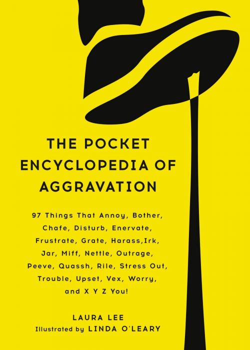 Cover of the book The Pocket Encyclopedia of Aggravation by Laura Lee, Running Press