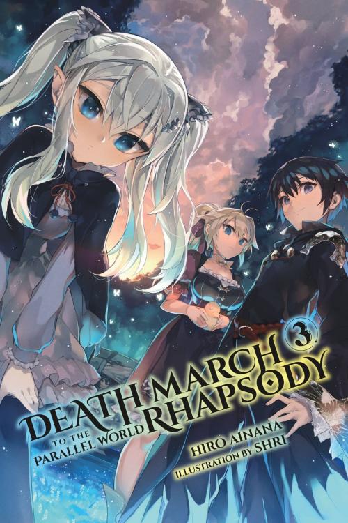 Cover of the book Death March to the Parallel World Rhapsody, Vol. 3 (light novel) by Hiro Ainana, Yen Press
