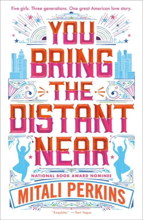 Cover of the book You Bring the Distant Near by Mitali Perkins, Farrar, Straus and Giroux (BYR)