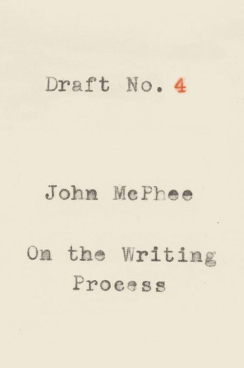 Cover of the book Draft No. 4 by John McPhee, Farrar, Straus and Giroux