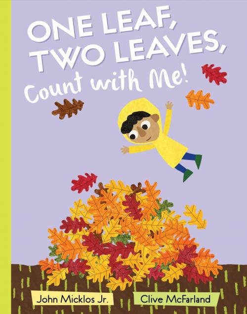 Cover of the book One Leaf, Two Leaves, Count with Me! by John Micklos, Jr., Penguin Young Readers Group