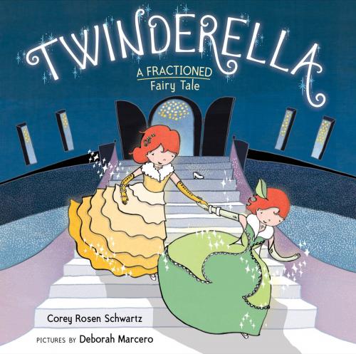 Cover of the book Twinderella, A Fractioned Fairy Tale by Corey Rosen Schwartz, Penguin Young Readers Group