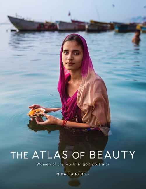 Cover of the book The Atlas of Beauty by Mihaela Noroc, Potter/Ten Speed/Harmony/Rodale