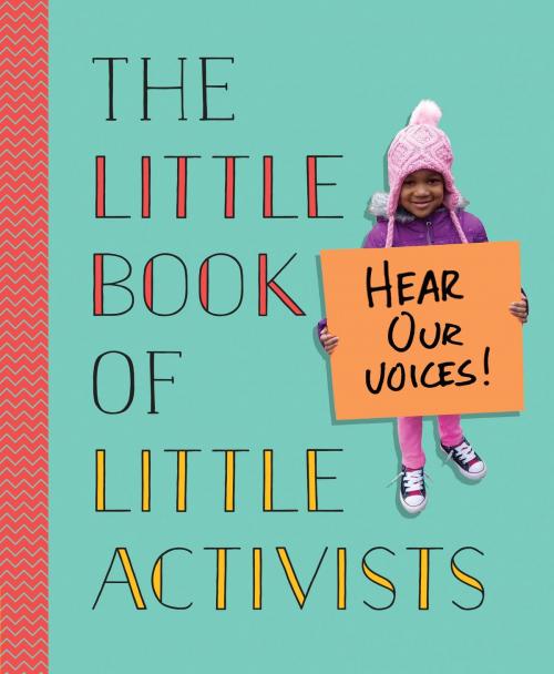 Cover of the book The Little Book of Little Activists by Penguin Young Readers, Penguin Young Readers Group