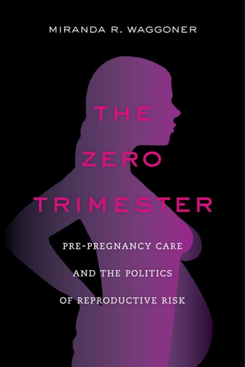 Cover of the book The Zero Trimester by Miranda R. Waggoner, University of California Press