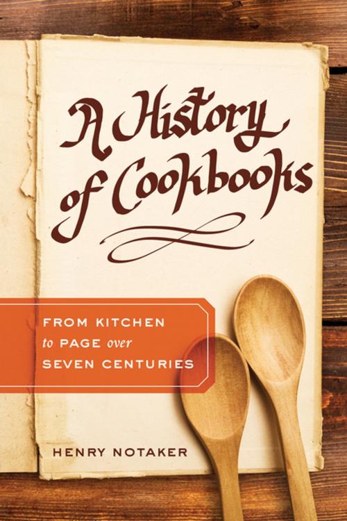 Cover of the book A History of Cookbooks by Henry Notaker, University of California Press