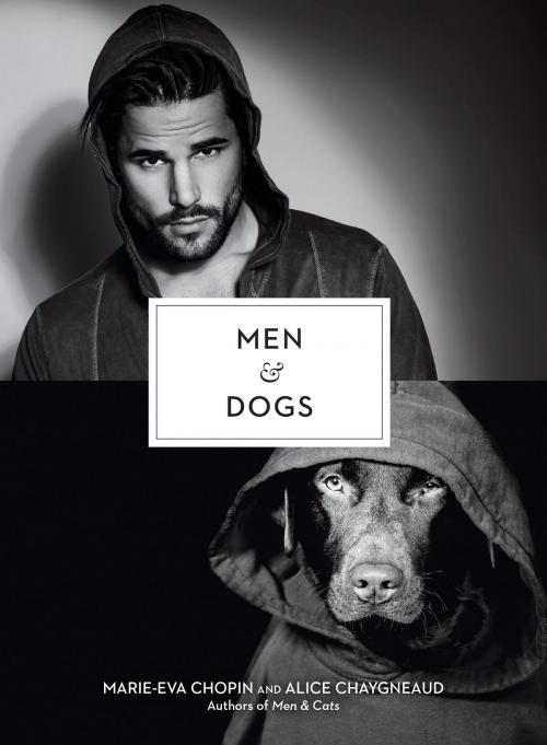 Cover of the book Men & Dogs by Alice Chaygneaud-Dupuy, Marie-Eva Chopin, Penguin Publishing Group