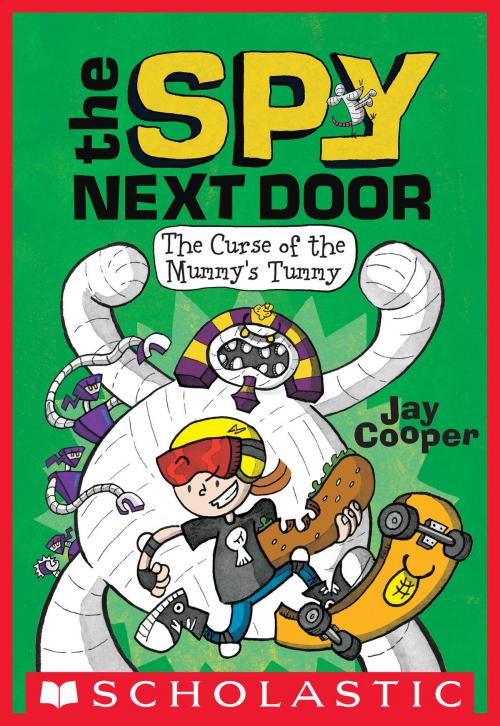 Cover of the book The Curse of the Mummy's Tummy (The Spy Next Door #2) by Jay Cooper, Scholastic Inc.