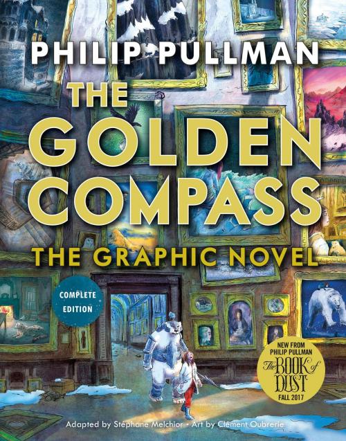Cover of the book The Golden Compass Graphic Novel, Complete Edition by Philip Pullman, Random House Children's Books
