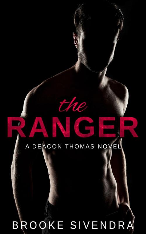 Cover of the book The Ranger: A Deacon Thomas Novel by Brooke Sivendra, Brooke Sivendra