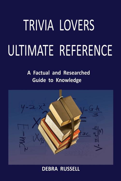 Cover of the book Trivia Lovers Ultimate Reference by Debra Russell, Debra Russell