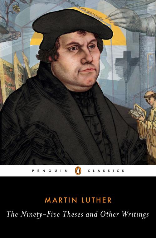 Cover of the book The Ninety-Five Theses and Other Writings by Martin Luther, William R. Russell, Penguin Publishing Group