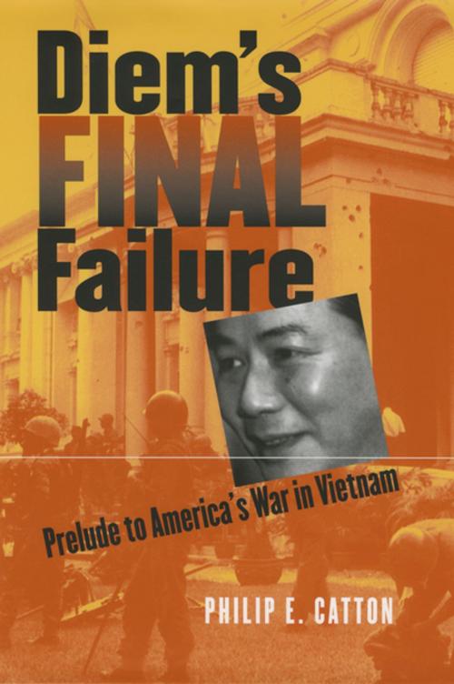 Cover of the book Diem's Final Failure by Philip E. Catton, University Press of Kansas