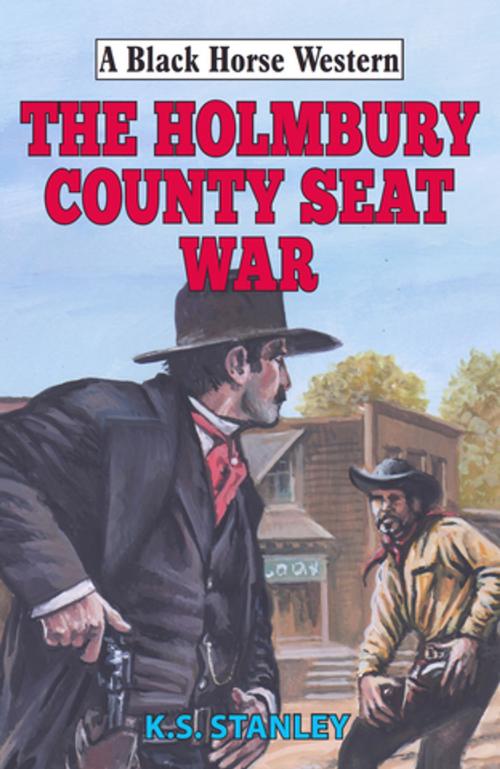 Cover of the book The Holmbury Country Seat War by KS Stanley, Robert Hale