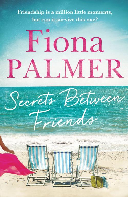 Cover of the book Secrets Between Friends by Fiona Palmer, Hachette Australia