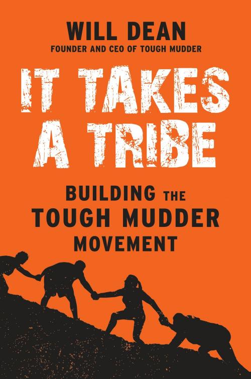 Cover of the book It Takes a Tribe by Will Dean, Penguin Publishing Group