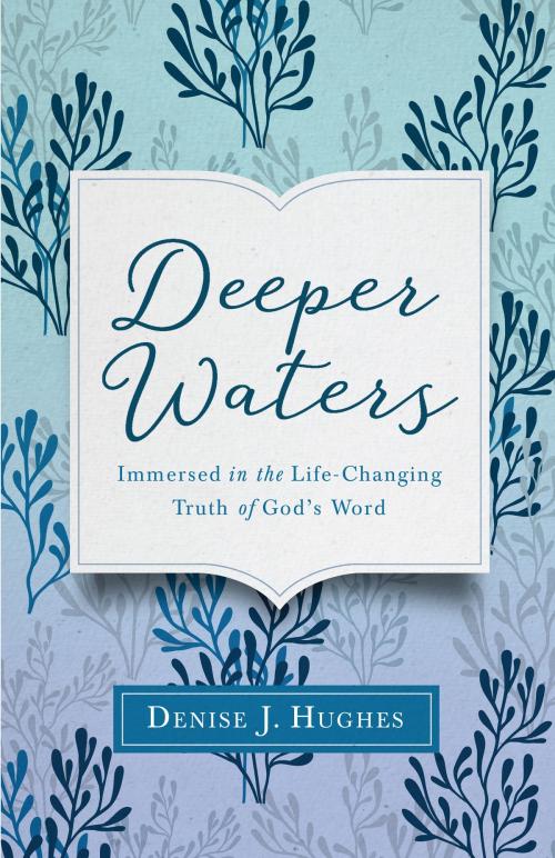 Cover of the book Deeper Waters by Denise J. Hughes, Harvest House Publishers