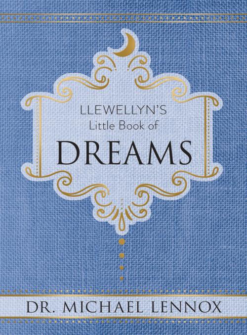 Cover of the book Llewellyn's Little Book of Dreams by Dr Michael Lennox, Llewellyn Worldwide, LTD.