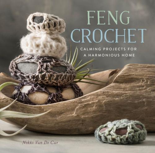 Cover of the book Feng Crochet by Nikki Van De Car, Running Press