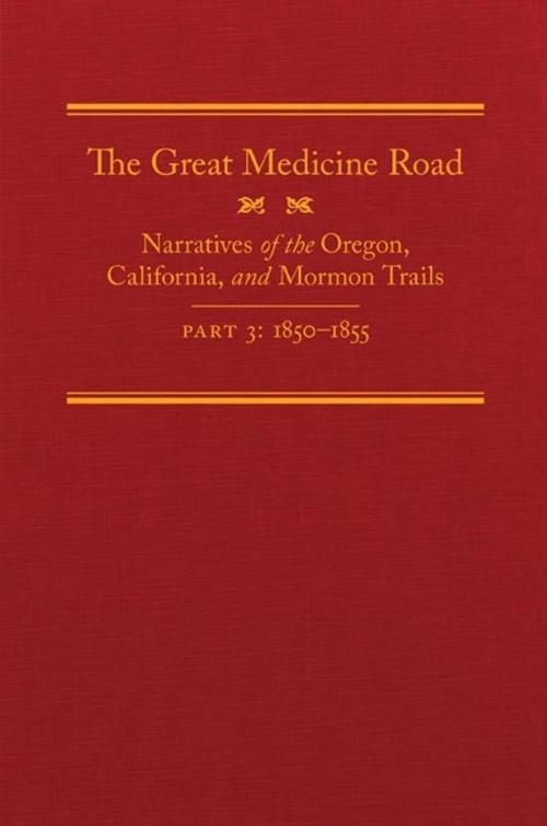 Cover of the book The Great Medicine Road, Part 3 by Kerin Tate, Will Bagley, Richard Rieck, University of Oklahoma Press