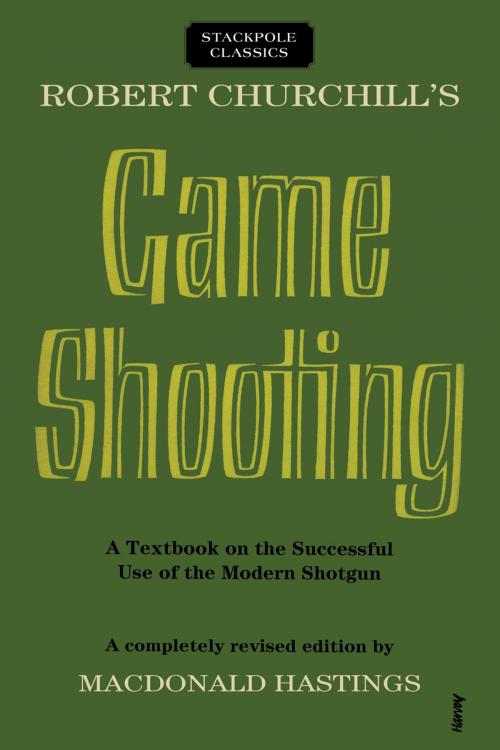 Cover of the book Robert Churchill's Game Shooting by MacDonald Hastings, Stackpole Books