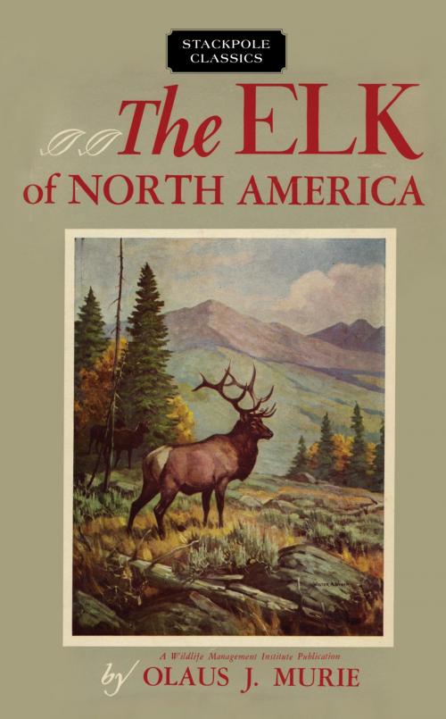 Cover of the book The Elk of North America by Olaus J. Murie, Stackpole Books