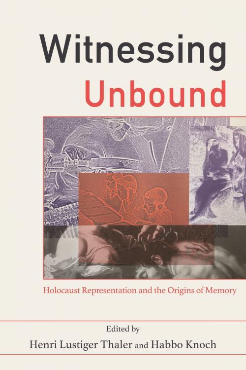 Cover of the book Witnessing Unbound by Henri Lustiger Thaler, Wayne State University Press