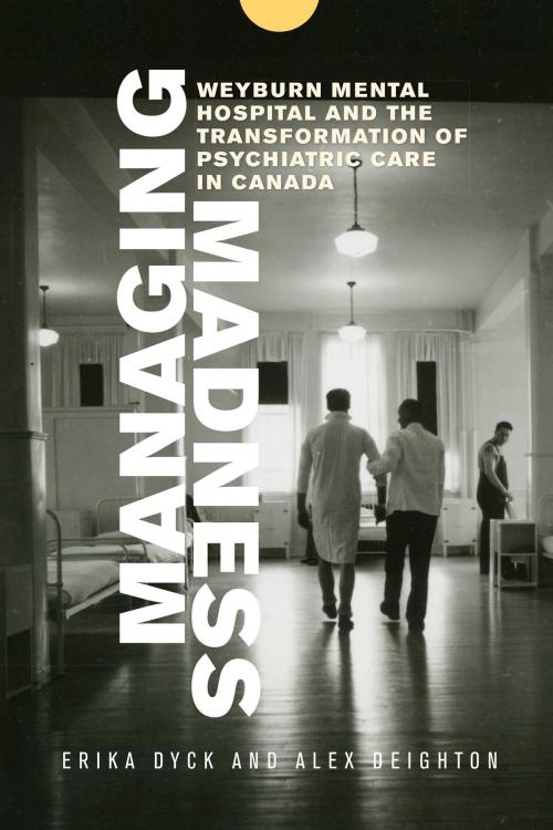 Cover of the book Managing Madness by Erika Dyck, Alex Deighton, University of Manitoba Press