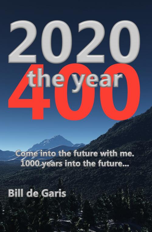 Cover of the book 2020 The Year 400 by Bill de Garis, Bill de Garis