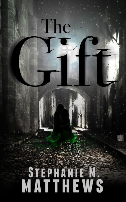 Cover of the book The Gift by Stephanie M. Matthews, Stephanie Matthews