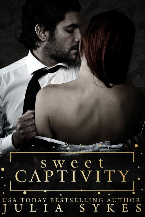 Cover of the book Sweet Captivity by Julia Sykes, Julia Sykes