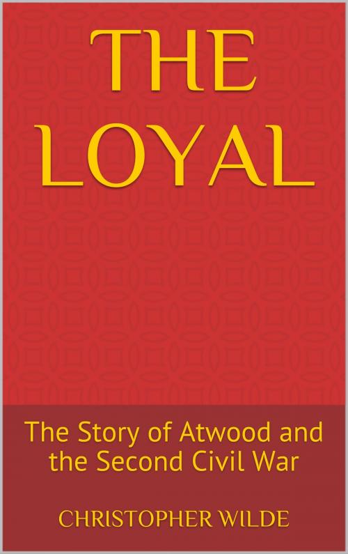 Cover of the book The Loyal by Christopher Wilde, Christopher Wilde