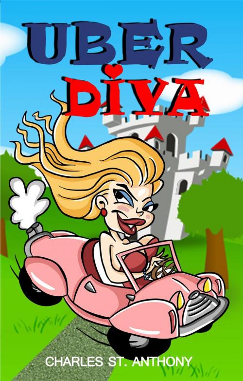 Cover of the book Uber Diva by Charles St. Anthony, Charles St. Anthony