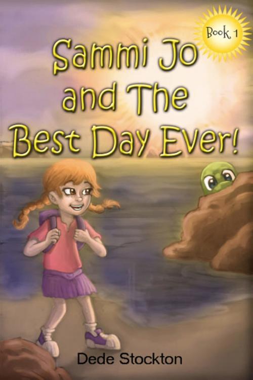 Cover of the book Sammi Jo and the Best Day Ever! by Dede Stockton, DreamMaker Books