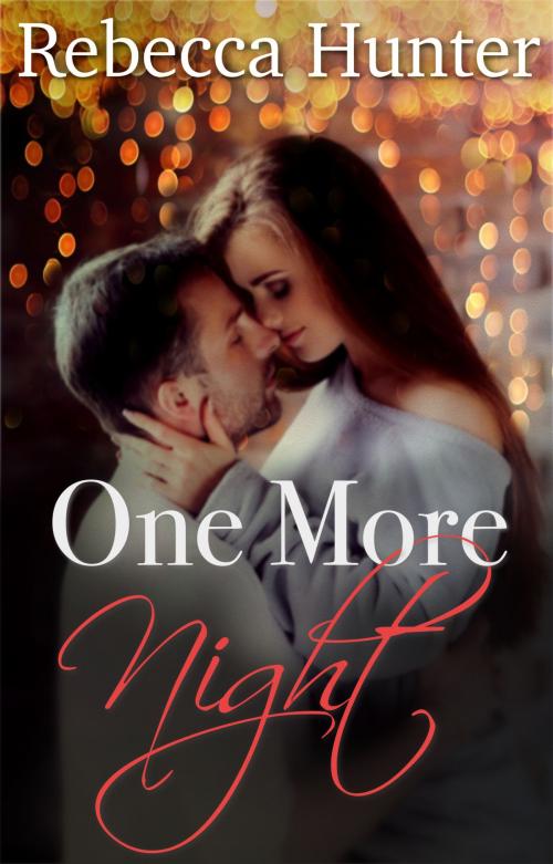 Cover of the book One More Night by Rebecca Hunter, Rebecca Hunter