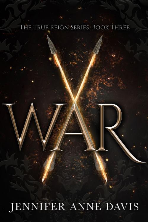 Cover of the book War by Jennifer Anne Davis, Reign Publishing