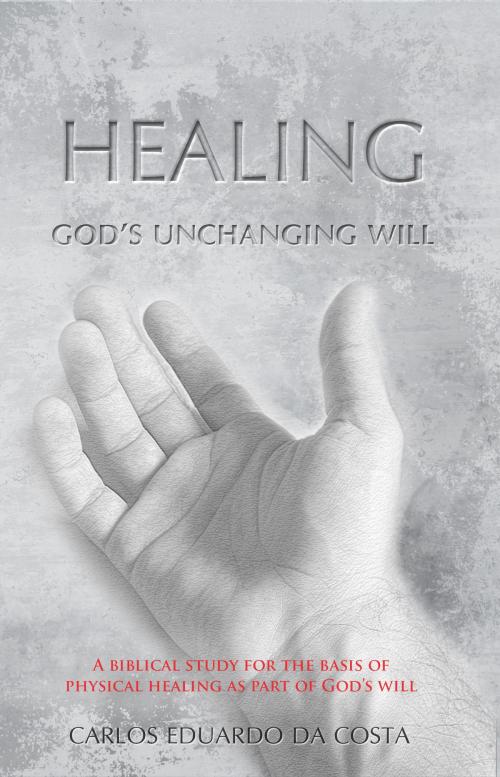 Cover of the book Healing by Carlos Eduardo da Costa, Carlos Eduardo da Costa