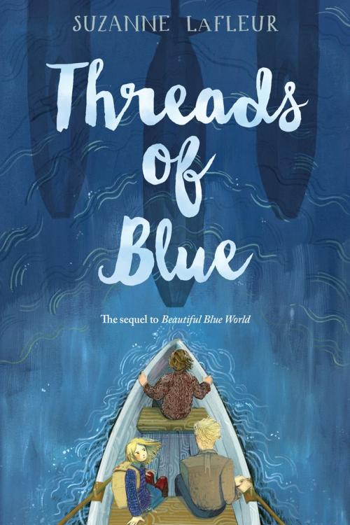 Cover of the book Threads of Blue by Suzanne LaFleur, Random House Children's Books