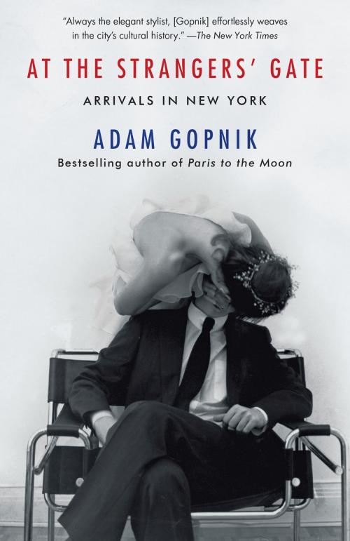 Cover of the book At the Strangers' Gate by Adam Gopnik, Knopf Doubleday Publishing Group