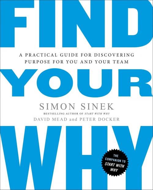 Cover of the book Find Your Why by Simon Sinek, David Mead, Peter Docker, Penguin Publishing Group