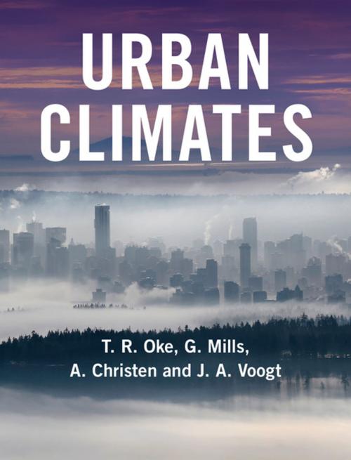 Cover of the book Urban Climates by Dr T. R. Oke, Dr G. Mills, Dr A. Christen, J. A. Voogt, Cambridge University Press