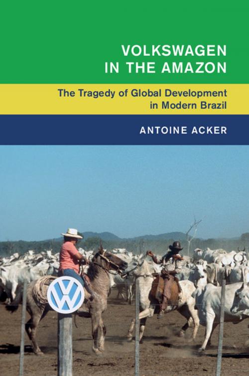 Cover of the book Volkswagen in the Amazon by Antoine Acker, Cambridge University Press