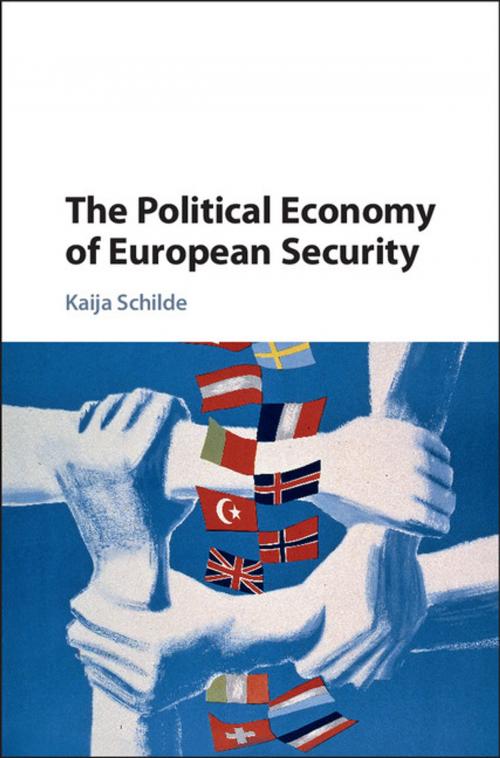 Cover of the book The Political Economy of European Security by Kaija Schilde, Cambridge University Press