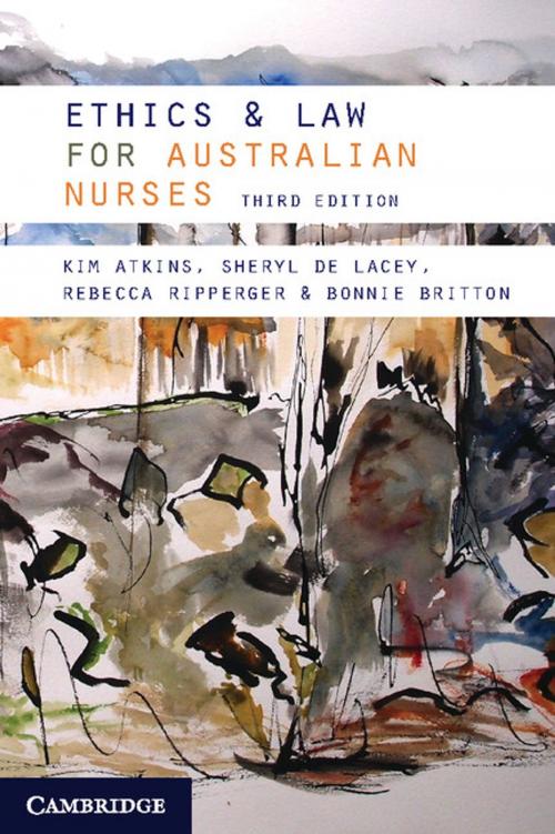 Cover of the book Ethics and Law for Australian Nurses by Kim Atkins, Sheryl de Lacey, Rebecca Ripperger, Bonnie Britton, Cambridge University Press