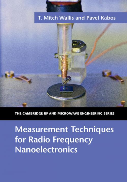 Cover of the book Measurement Techniques for Radio Frequency Nanoelectronics by T. Mitch Wallis, Pavel Kabos, Cambridge University Press